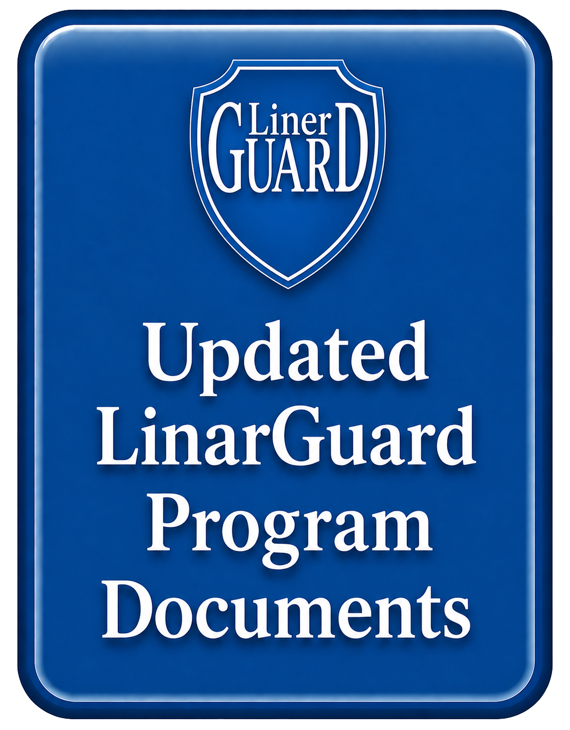 Updated Liner Guard  Program Documents